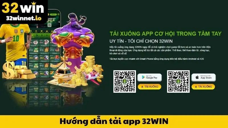 Hướng dẫn tải app 32WIN dành cho các thiết bị Androi và iOS